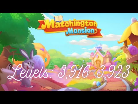 Matchington Mansion Levels 3,916-3,923