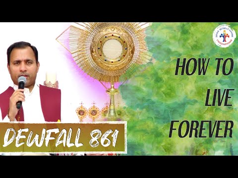 Dewfall 861 - How to live forever