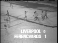 Liverpool - Ferencváros 0:1, 1968 - Összefoglaló