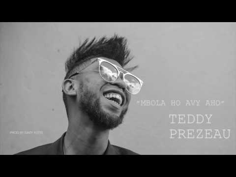 TEDDY PREZEAU MBOLA HO AVY AHO
