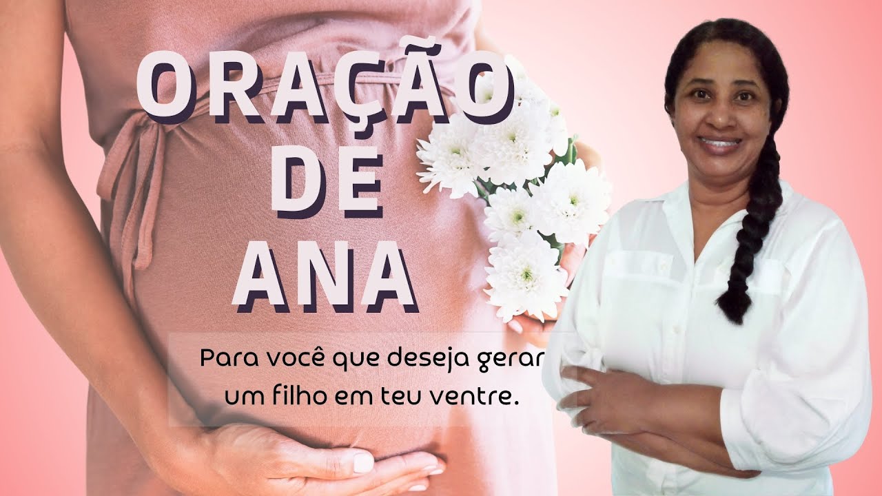A ORAÇÃO DE ANA | CREIA NO PODER DESTA ORAÇÃO PARA O SEU VENTRE