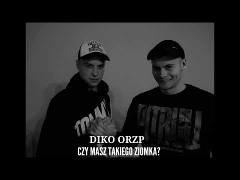 DIKO ORZP - Czy Masz Takiego Ziomka ?