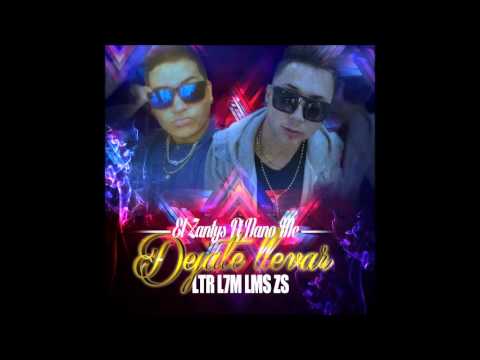 Dejate Llevar   El Zantys Ft Nano Mc