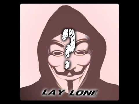 LayLone - LayLone home shit