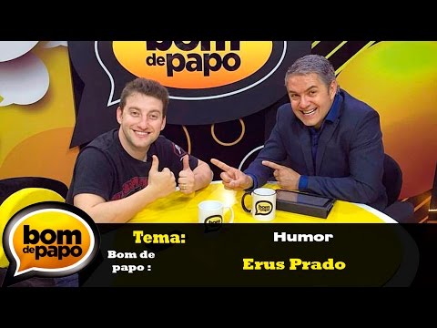 Programa Bom de Papo  25/08/2016 - Erus Prado