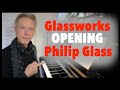 Philip Glass - Opening Glassworks | Breakdown Tutorial