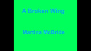 A Broken Wing  - Martina McBride - with lyrics