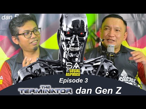 Episode 3: Terminator dan Gen Z