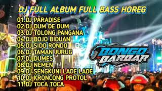Download lagu DJ FULL ALBUM FULL BASS HOREG SPESIAL BONGO BAR BAR mp3