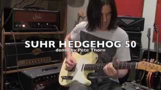 Video thumbnail for Suhr Hedgehog 50 Amplifier, demo by Pete Thorn by Pete Thorn