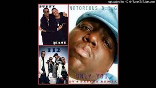 112 feat Notorious BIG Mase - Only you (bad boys remix)