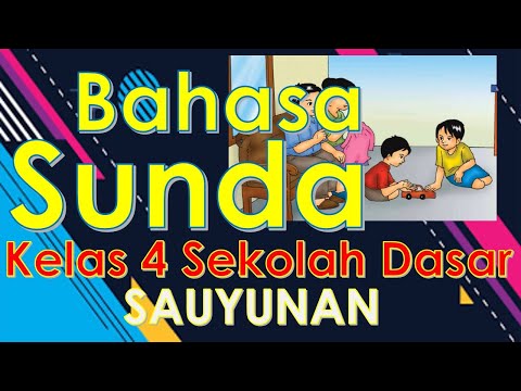 BAHASA SUNDA KELAS 4 SEKOLAH DASAR SEMESTER GASAL - SAUYUNAN