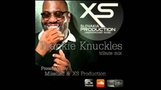 MikeSelf & XS Production - FRANKIE KNUCKLES TRIBUTE MIX