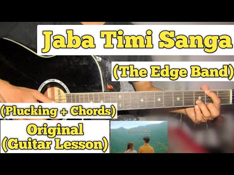 Jaba Timi Sanga - Jeewan Gurung | Guitar Lesson | Plucking + Chords | (The Edge Band)