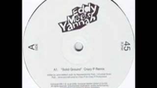 Eddy Meets Yannah - Solid Ground (Crazy P remix).mov