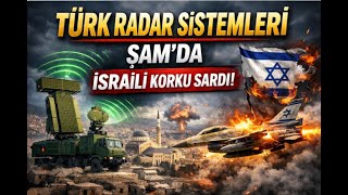 TÜRK RADAR SİSTEMLERİ ŞAMA YERLEŞTİRİLDİ !