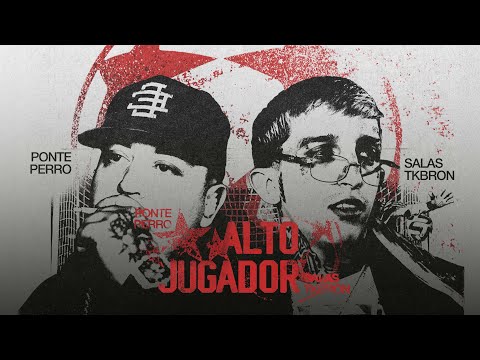 PONTE PERRO ft SALASTKBRON - ALTO JUGADOR (Prod Dj Juan)