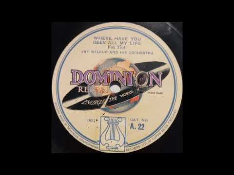Jay Wilbur & his orchestra - Where Have You Been All My Life? (1928)