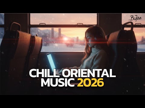 [ Best Oriental Music 2026  ] for Sleep x Learning x Relax  | BuJaa BEATS