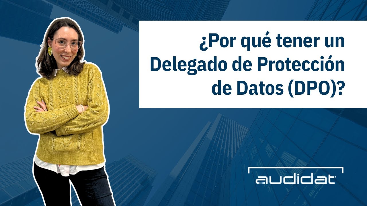 Vídeo Audidat: Delegado de Protección de Datos DPO RGPD