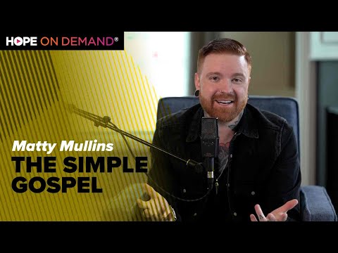 The Simple Gospel - Matty Mullins