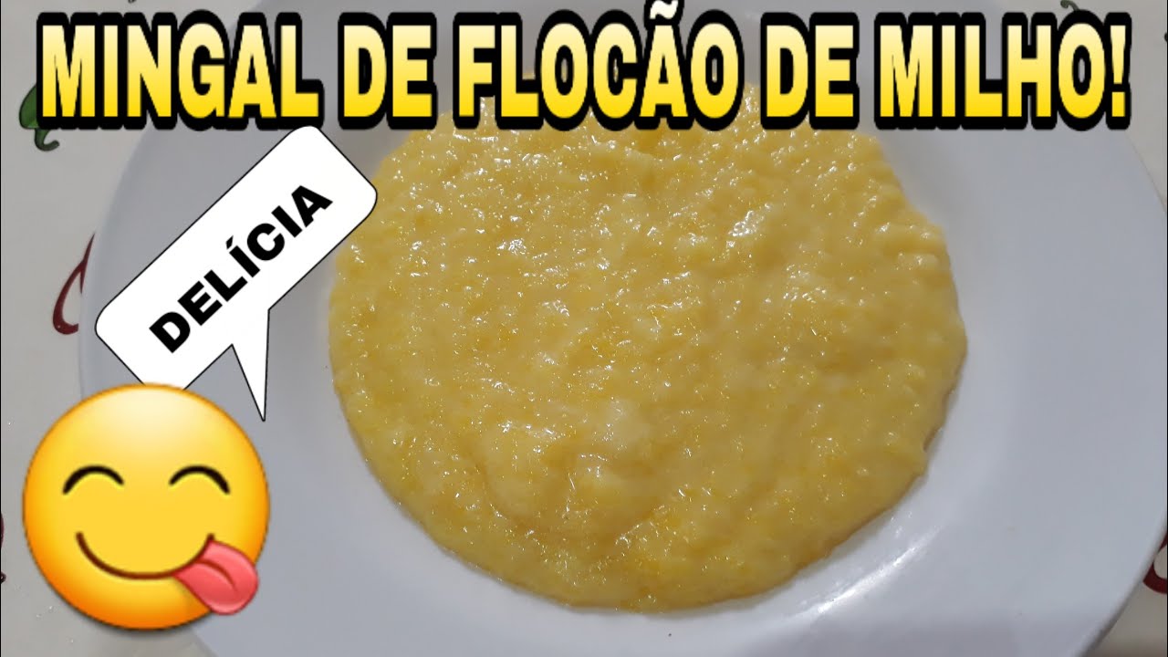 MINGAL DE FLOCÃO DE MILHO🌽😋😋FÁCIL E GOSTOSO!