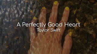 A Perfectly Good Heart - Taylor Swift (lyrics)
