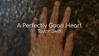 A Perfectly Good Heart - Taylor Swift (lyrics)