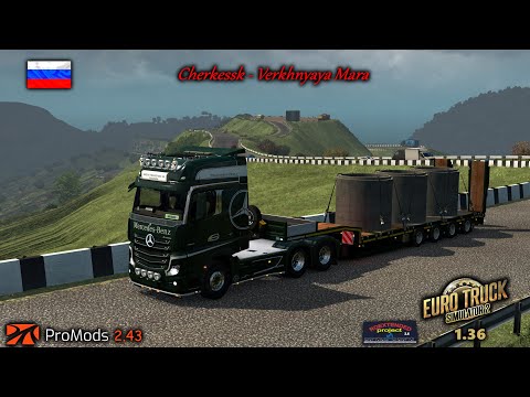 ETS2 1.36 I My Trucking Diary - Ep #257 I Cherkessk - Verkhnyaya Mara  I PM 2.43 I RoEx 2.4