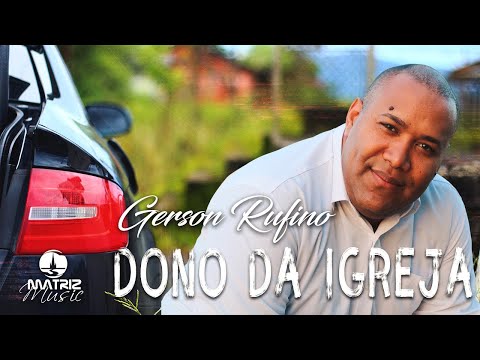 Gerson Rufino | Dono da Igreja (CD Olha Eu Aqui)