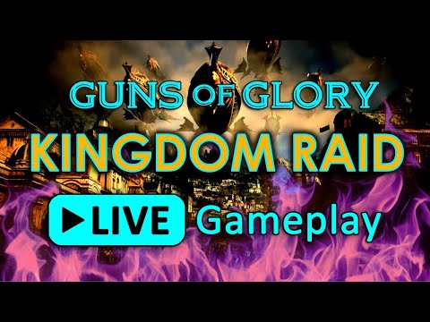 Guns of Glory - Kingdom Raid Live!