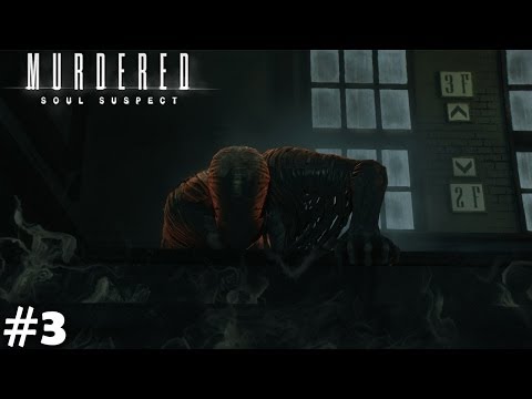 Murdered Soul Suspect Gameplay Walkthrough Part 3