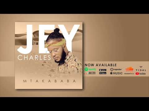 Jey Charles - Mtakababa (Official Audio)