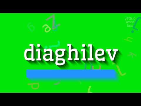 How to say "diaghilev"! (High Quality Voices)