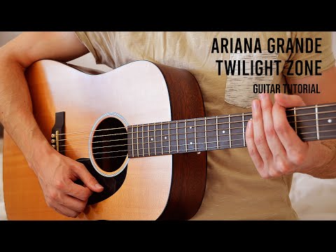 Ariana Grande - twilight zone EASY Guitar Tutorial With Chords / Lyrics