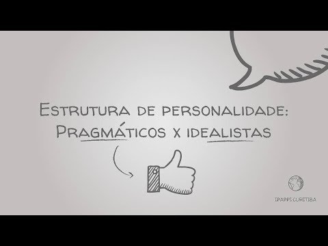Estrutura de Personalidade: Pragmático x Idealista