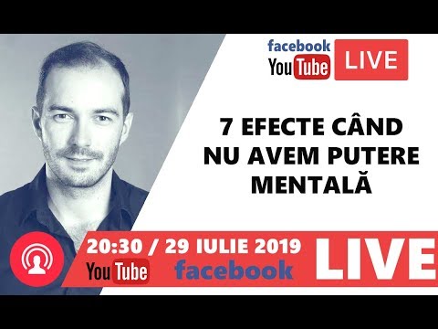 7 Efecte cand nu avem Putere Mentala - Facebook & YouTube Live