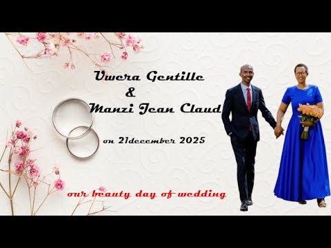 OUR WEDDING CEREMONY FOR Manzi Jean Claude& Uwera Gentille. 21/12/2025.