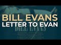 Bill Evans - Letter To Evan (Official Audio)