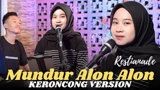Download lagu Mundur Alon Alon - Restianade - Keroncong Version || MAFIA KERONCONG mp3