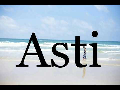 How To Pronounce Asti🌈🌈🌈🌈🌈🌈Pronunciation Of Asti