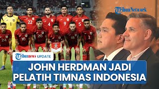 John Herdman Jadi Pelatih Timnas Indonesia, Bakal Hadapi FIFA Series Maret Mendatang