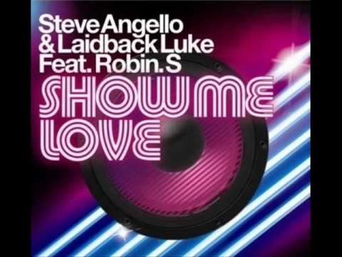 Show Me Love - Robin S vs Steve Angello & Laidback Luke