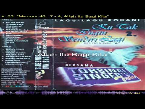 a. 03. "Mazmur 46 : 2 - 4 Allah Itu Bagi Kita" - Torsinai Singer's Trio - Rohani - ( Taime Andris )
