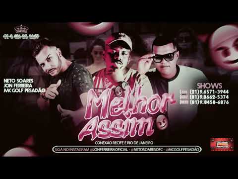 ⚪MC GOLF PESADAO, NETO SOARES, REMIX JON FERREIRA - MELHOR ASSIM #bregafunk