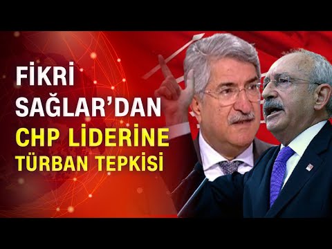 Fikri Sağlar: "Türban konusunda CHP tabanı benim gibi düşünüyor"