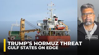 Gulf states on edge as Trump’s Hormuz threat escalates US–Iran tensions