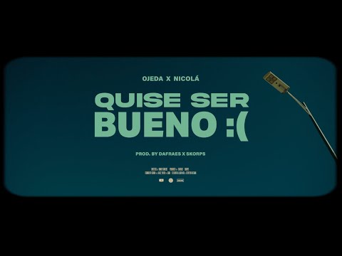 Ojeda, Nicolá, Dafraes & Skorps - QUISE SER BUENO :(  [Video Oficial]