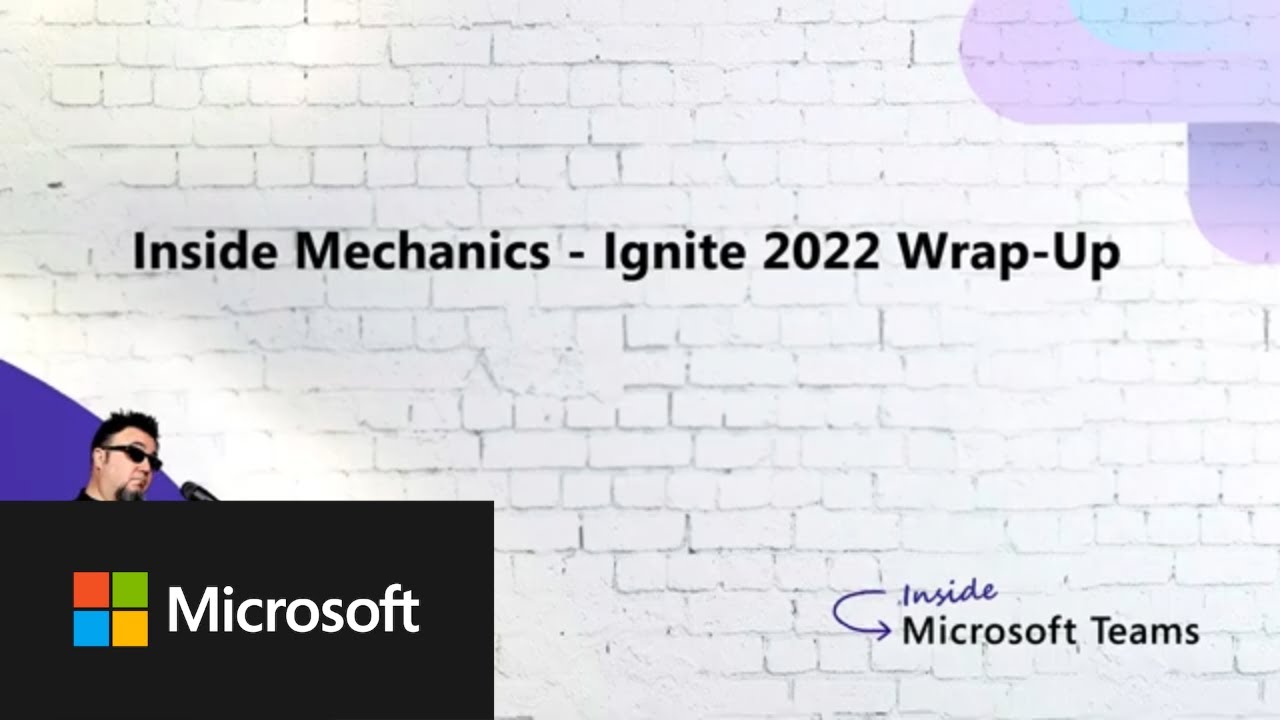 Inside Mechanics - Ignite 2022 Wrap-Up