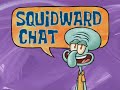 A Completely Normal Episode Of Squidward Chat